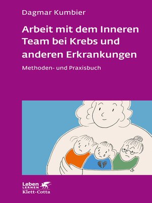 cover image of Arbeit mit dem Inneren Team bei Krebs und anderen Erkrankungen (Leben Lernen, Bd. 307)